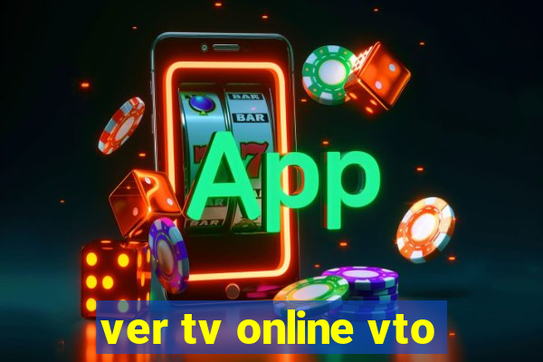 ver tv online vto